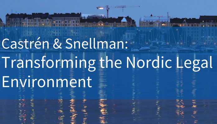 Castrén & Snellman: Transforming the Nordic Legal Environment