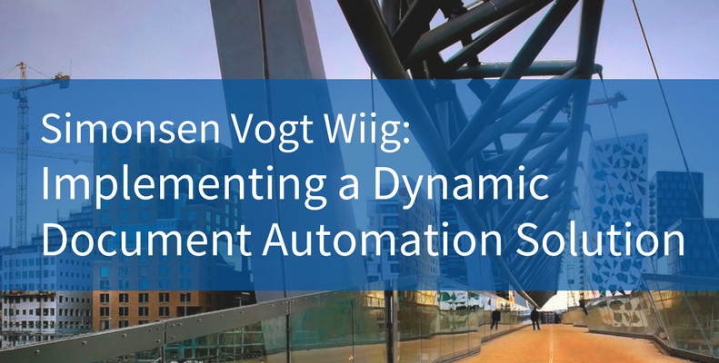 Simonsen Vogt Wiig: Implement a Dynamic Document Automation Solution
