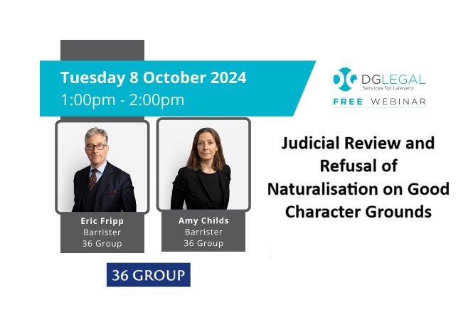 Upcoming Free Webinars: Judicial Review and Refusal of Naturalisation on Good Character Grounds – Parts 1 & 2